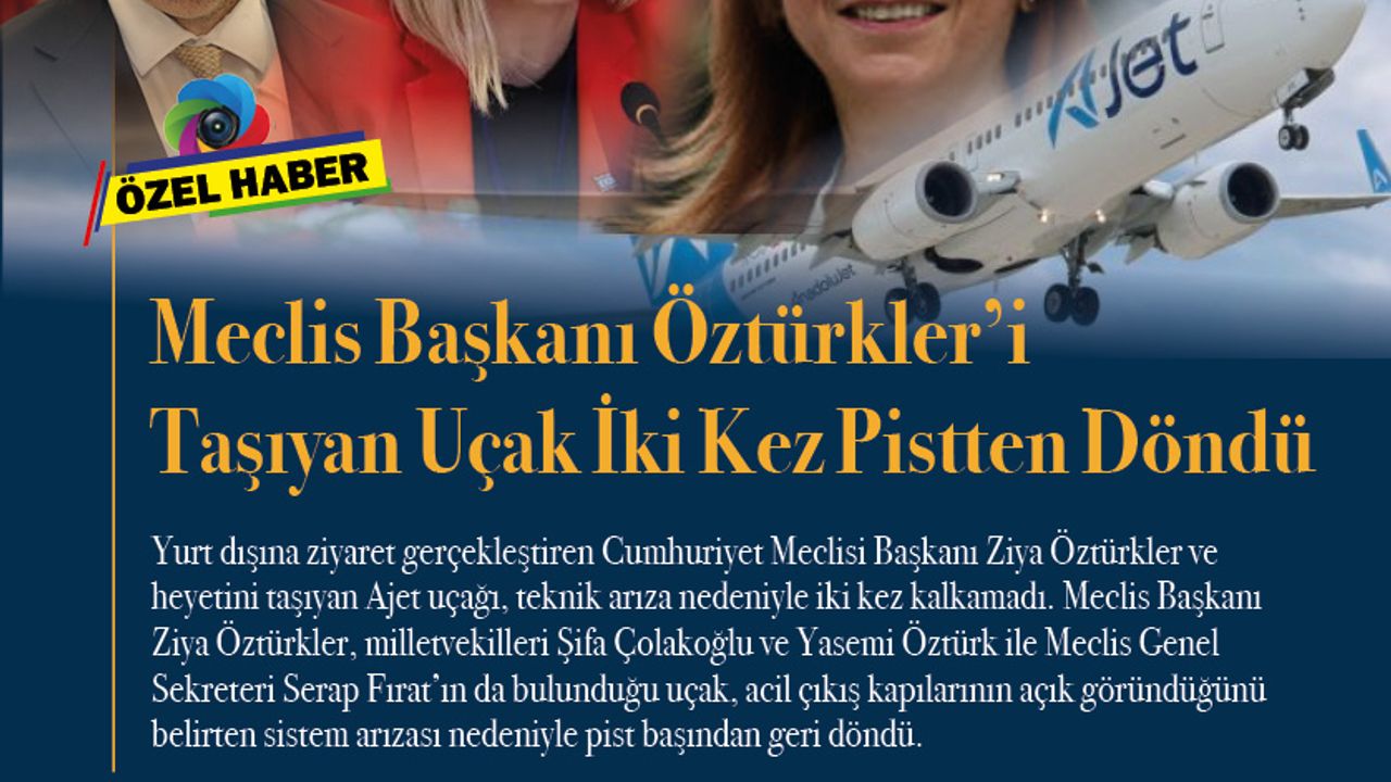 Meclis heyetinin de içinde bulunduğu uçak arıza yaptı!