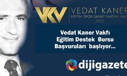 Vedat Kaner Vakfı Eğitim Destek  Bursu Başvuruları  başlıyor...