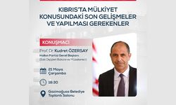 “Kıbrıs’ta Mülkiyet Konusundaki Son Gelişmeler ve Yapılması Gerekenler” konulu konferans bugün yapılacak