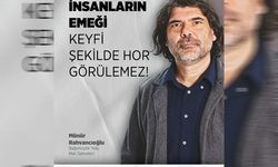 Rahvancıoğlu: “İnsanların emeği keyfi şekilde hor görülemez”