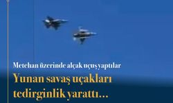 YUNAN UÇAKLARI TEDİRGİNLİK YARATTI