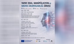 Yapay Zeka, Manipülasyon ve Medya Okuryazarlığı Zirvesi cumartesi günü yapılacak
