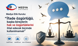 Medya Etik Kurulu: “İfade özgürlüğü, başka bireylerin hak ve özgürlüklerini ihlal edecek biçimde kullanılmamalı”
