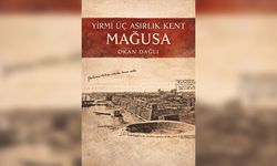Okan Dağlı’nın “Yirmi Üç Asırlık Kent Mağusa Kitabı” tanıtılacak