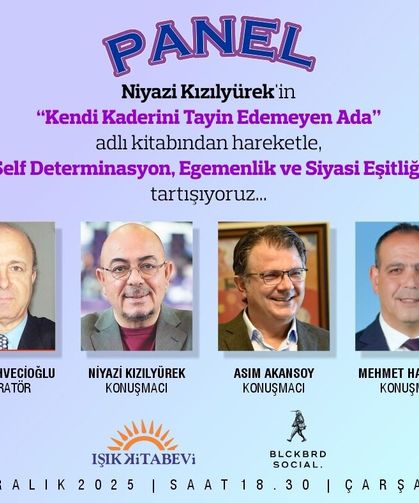 “Kıbrıs’ta Self Determinasyon, Egemenlik ve Siyasi Eşitlik” paneli düzenleniyor