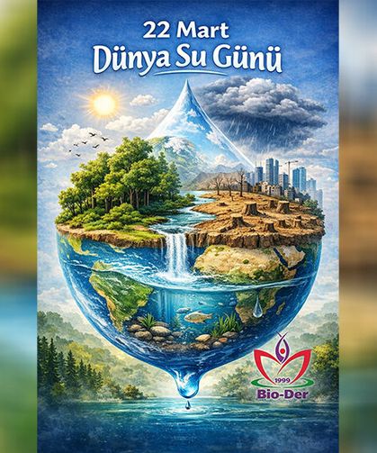 Biyologlar Derneği’nden "Dünya Su Günü" mesajı...