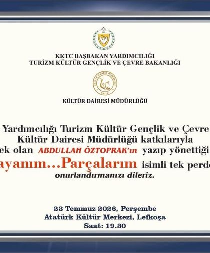 Öztoprak’ın, “Parçalayanım...Parçalarım” adlı oyunu 23 Temmuz’da Lefkoşa AKM’de sahnelenecek