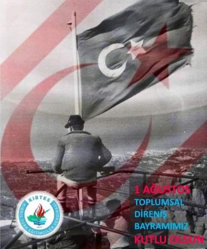 1 Ağustos Toplumsal Direniş Bayramı... Sendika, kurum, kuruluş ve dernekler mesaj yayımladı
