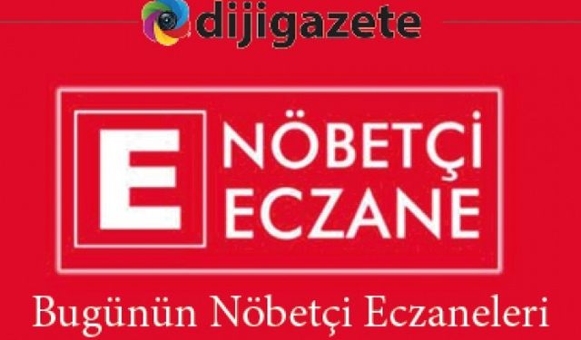 20 Nisan 2024 Cumartesi Nöbetçi Eczaneler