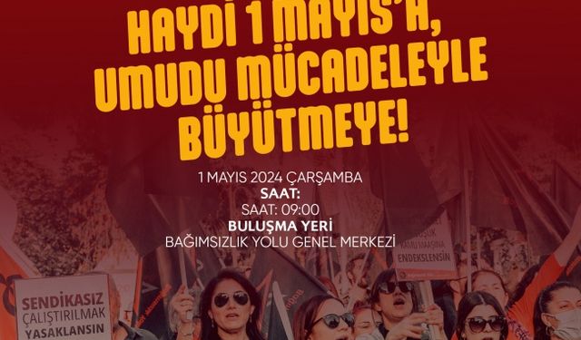 Bağımsızlık Yolu, 1 Mayıs İşçi Bayramı’nda halkı sokağa çağırdı