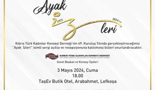 Kıbrıs Türk Kadınlar Konseyi’nin 49’uncu kuruluş yılı nedeniyle yarın “Ayak İzleri” isimli sergi açılacak