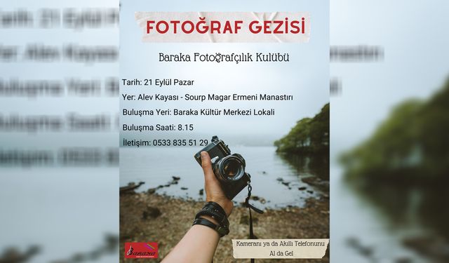 Baraka Fotoğrafçılık Kulübü, 21 Eylül Pazar günü fotoğraf gezisi düzenliyor