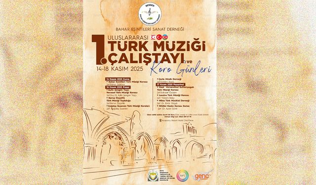 Bahar Esintileri Sanat Derneği’nden Uluslararası Türk Müziği Çalıştayı ve Koro Günleri…