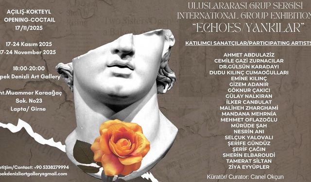 “Echoes / Yankılar” Uluslararası Grup Sergisi açılıyor