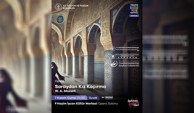 “Saraydan Kız Kaçırma” Operası Antalya Kültür Yolu Festivali’nde sahne alıyor