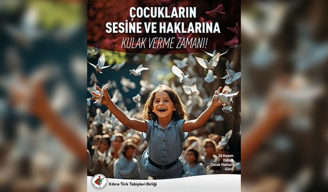 20 Kasım Dünya Çocuk Hakları Günü…Tabipler Birliği: “Çocukların sesine ve haklarına kulak verin”