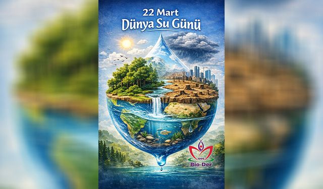 Biyologlar Derneği’nden "Dünya Su Günü" mesajı...