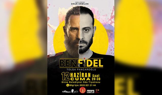 “Ben Fidel” 12 Haziran’da Girne Belediyesi Oda Tiyatrosu’nda sahnelenecek