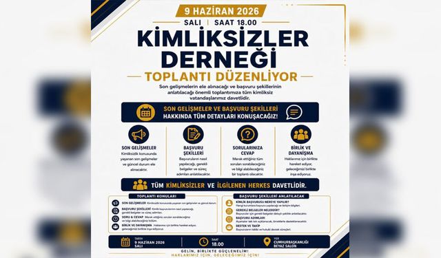 Kimliksizler Derneği, 9 Haziran’da bilgilendirme toplantısı düzenleyecek