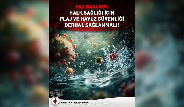 KTTB’den yetkililere çağrı: “Halk sağlığı için plaj ve havuz güvenliği derhâl sağlanmalı"