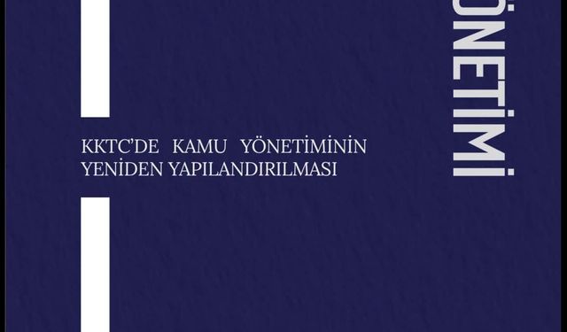 Akgüney’in ilk kitabı “KKTC’de Kamu Yönetiminin Yeniden Yapılanması” yayımlandı