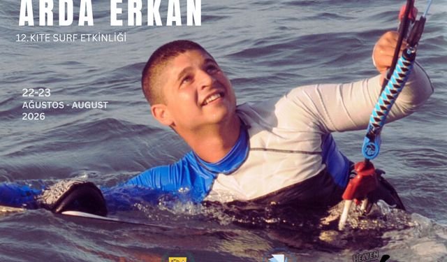 Arda Erkan anısına “12. Kite Surf Etkinliği” düzenleniyor