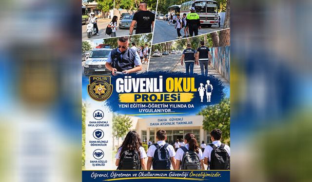 Güvenli Okul Projesi yeni eğitim yılında da devam ediyor