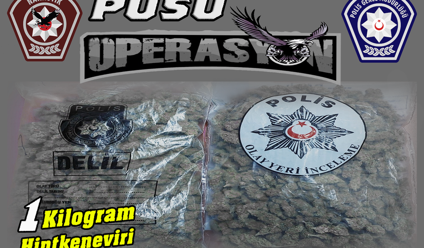 Pusu Operasyonu’nda bir kilo uyuşturucu ele geçirildi