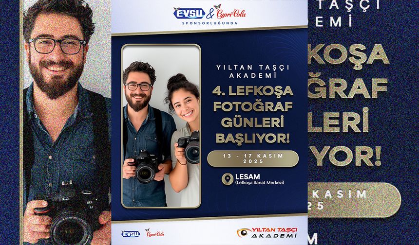 “Yıltan Taşçı Akademi 4. Lefkoşa Fotoğraf Günleri 13 Kasım’da başlıyor