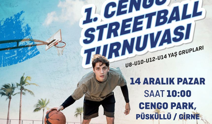 “1. Cengo Streetball Turnuvası” 14 Aralık’ta düzenleniyor