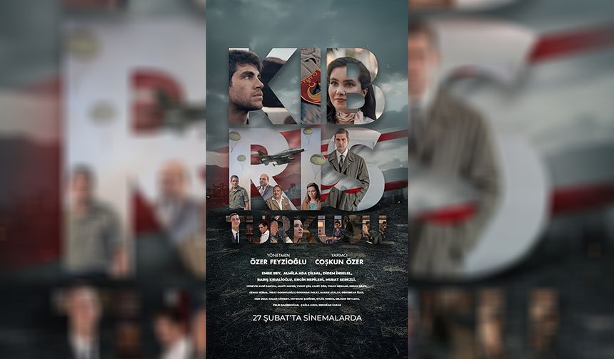 Kıbrıs Türkünün onurlu varoluş mücadelesi beyaz perdeye taşındı... “Kıbrıs Türküsü” 27 Şubat’ta vizyonda…