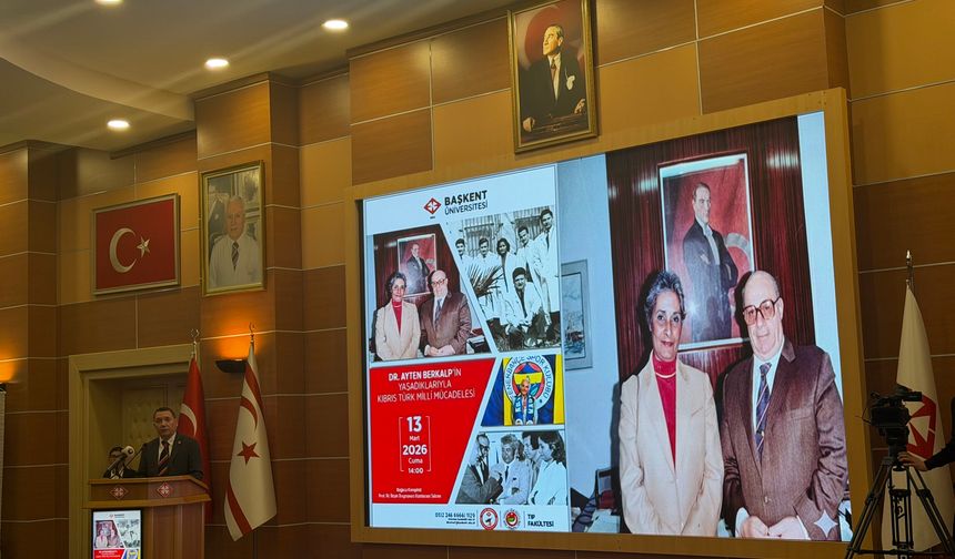Başkent Üniversitesi’nde “Dr. Ayten Berkalp’in Yaşadıklarıyla Kıbrıs Türk Millî Mücadelesi” konferansı yapıldı