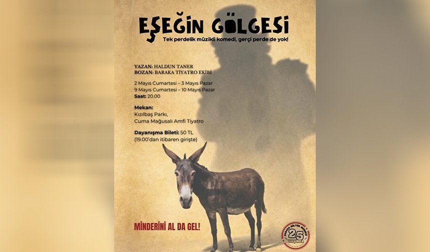 Baraka Tiyatro Ekibi’nden “Eşeğin Gölgesi”… İlk temsil 2 Mayıs’ta
