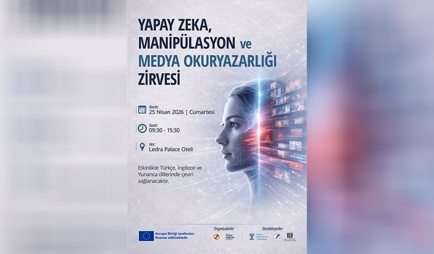 “Yapay Zeka, Manipülasyon ve Medya Okuryazarlığı” zirvesi yapılacak