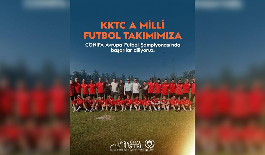 Üstel, KKTC A Milli Futbol Takımı’na başarılar diledi