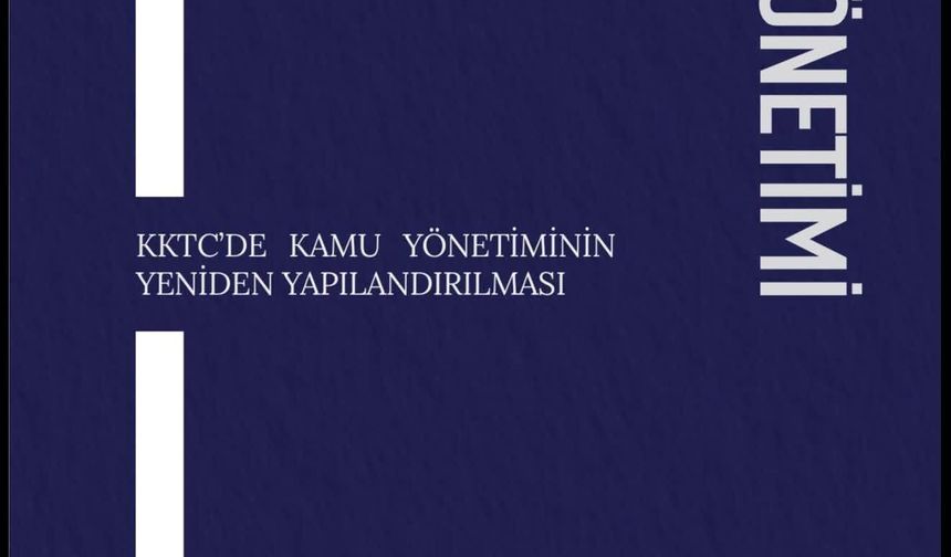Akgüney’in ilk kitabı “KKTC’de Kamu Yönetiminin Yeniden Yapılanması” yayımlandı