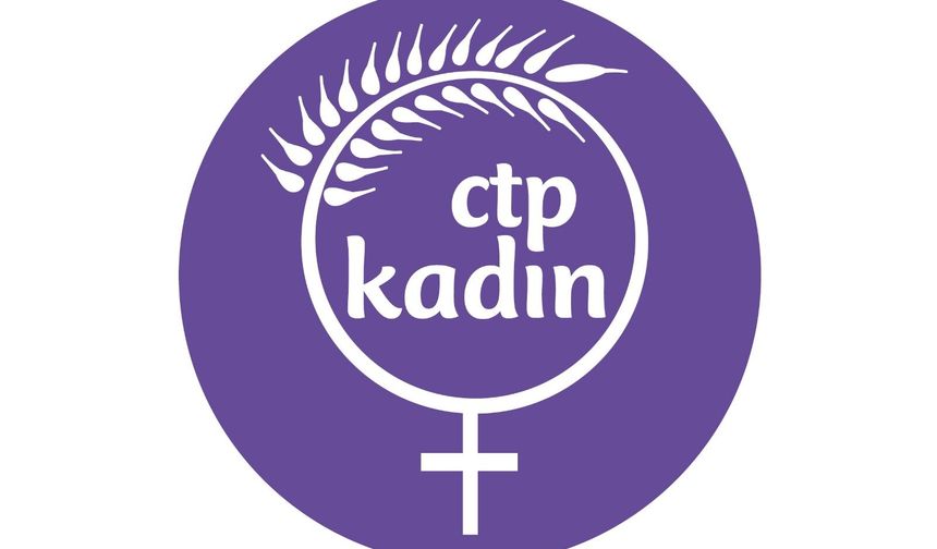 CTP Kadın Örgütü: “Şiddetin normalleştiği bir toplumda ne huzurdan ne de toplumsal barıştan söz edilebilir”
