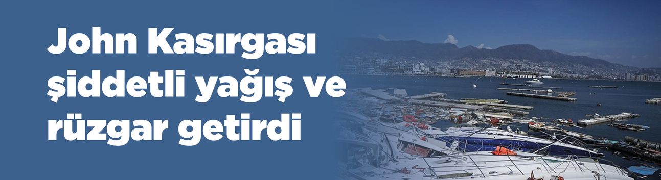 John Kasırgası şiddetli yağış ve rüzgar getirdi