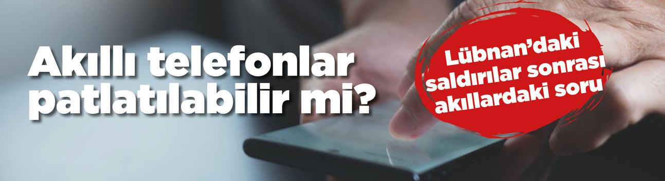 Akıllı telefonlar da patlatılabilir mi?